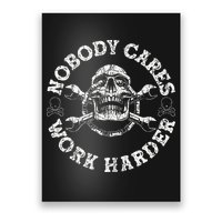 Nobody Cares Work Harder Skull Mechanic Engineer Poster