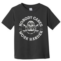 Nobody Cares Work Harder Skull Mechanic Engineer Toddler T-Shirt