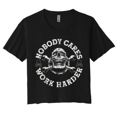 Nobody Cares Work Harder Skull Mechanic Engineer Crop Top