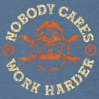 Nobody Cares Work Harder Skull Mechanic Engineer Garment-Dyed Sweatshirt