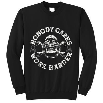 Nobody Cares Work Harder Skull Mechanic Engineer Sweatshirt