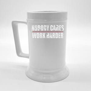 Nobody Cares Work Harder Motivational Workout And Gym Cool Gift Beer Stein