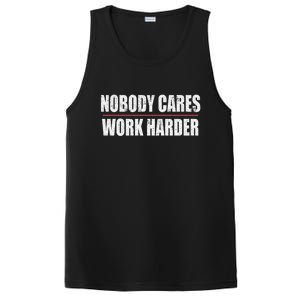 Nobody Cares Work Harder Motivational Workout And Gym Meaningful Gift PosiCharge Competitor Tank