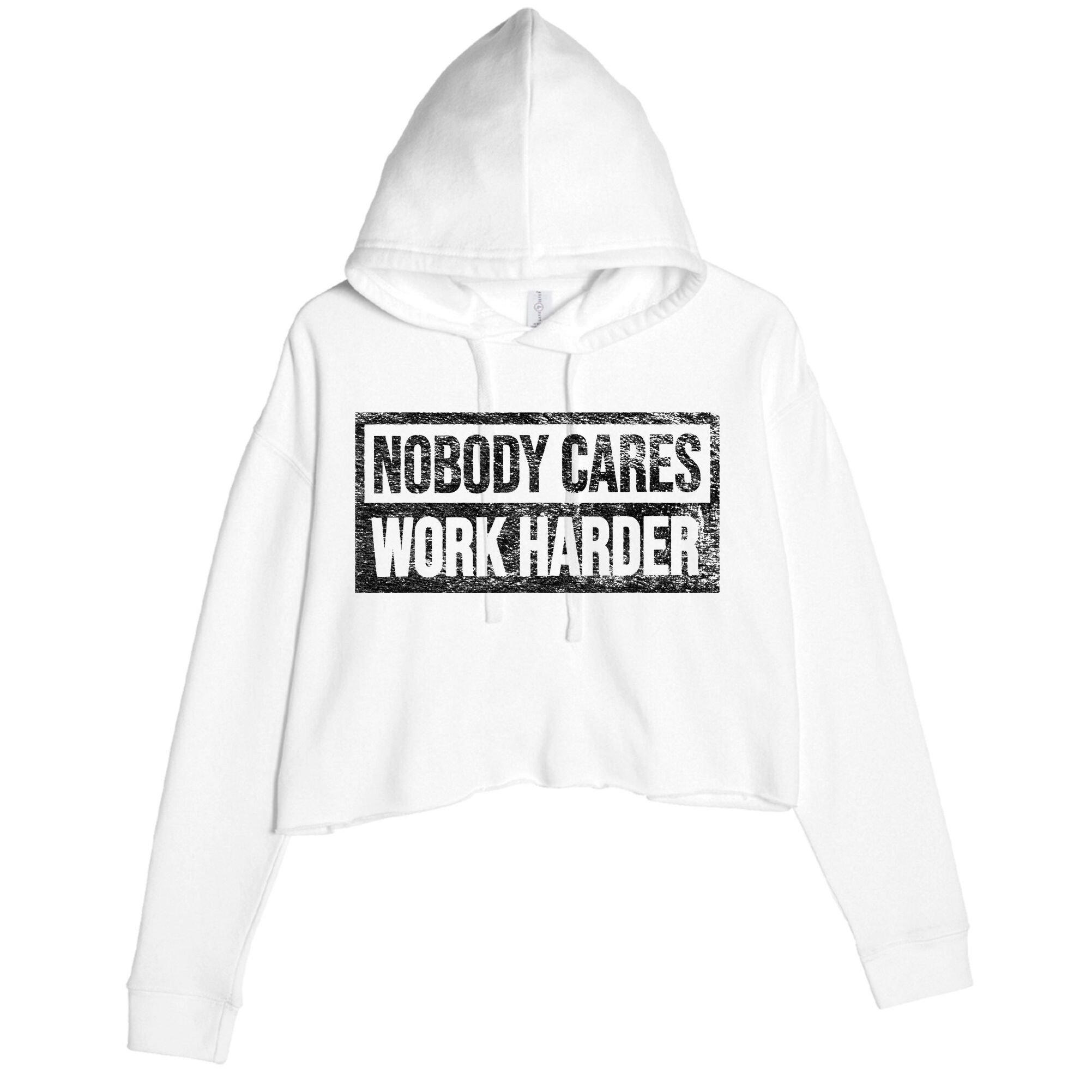 NOBODY CARES WORK HARDER Crop Fleece Hoodie