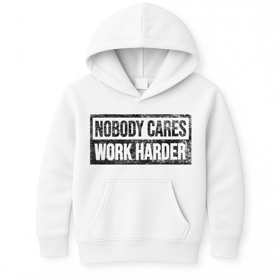 NOBODY CARES WORK HARDER Kids Hoodie