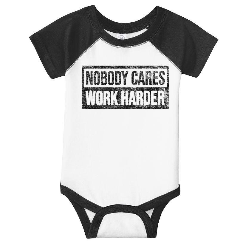 NOBODY CARES WORK HARDER Infant Baby Jersey Bodysuit