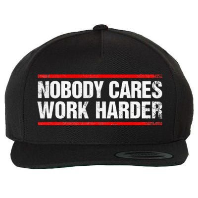 Nobody Cares Work Harder Fitness Workout Gym Wool Snapback Cap