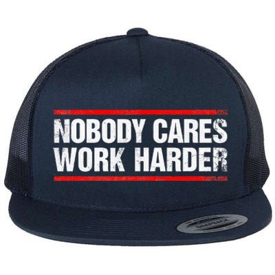 Nobody Cares Work Harder Fitness Workout Gym Flat Bill Trucker Hat