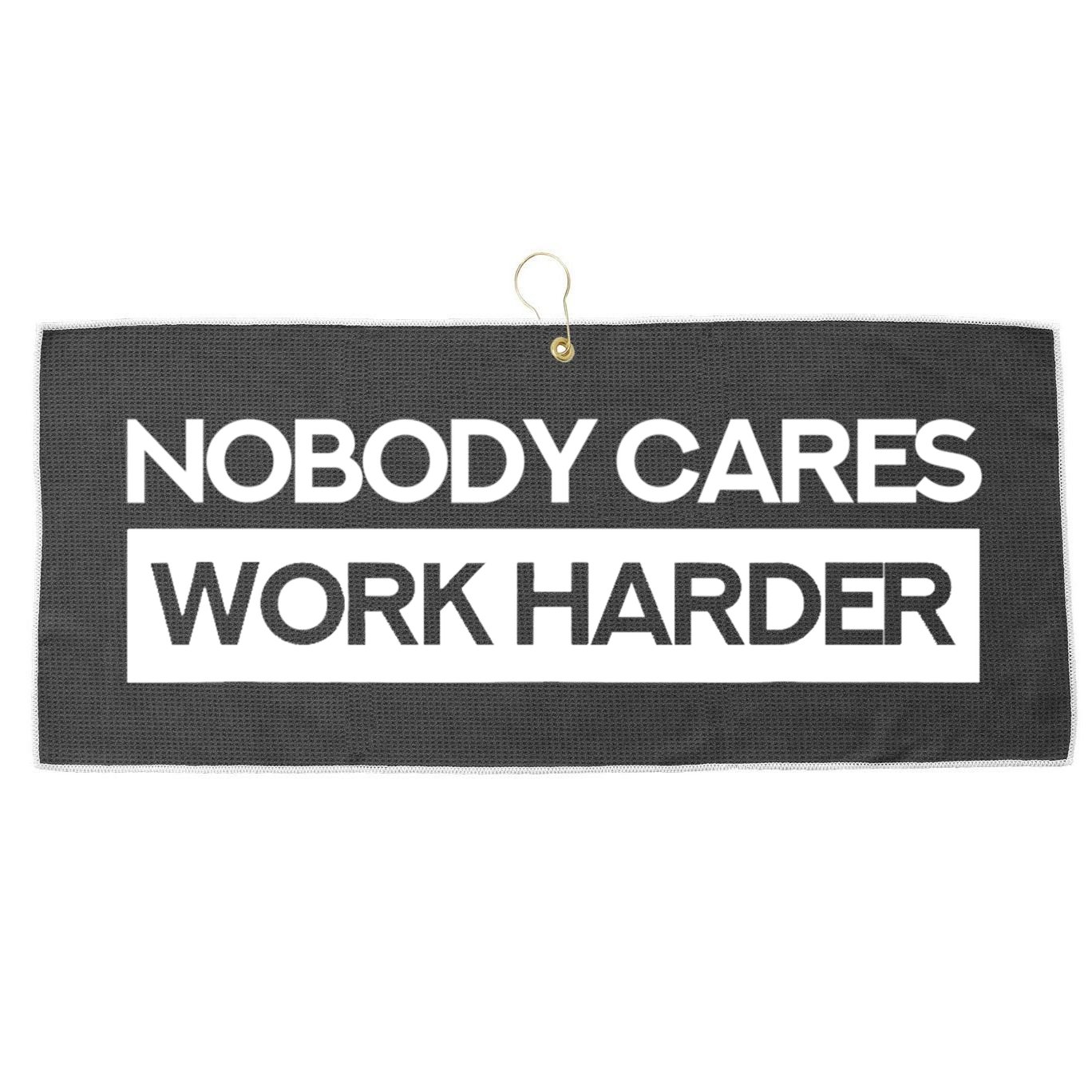 Nobody Cares Work Harder Fitness Workout Gym TShirt Large Microfiber Waffle Golf Towel