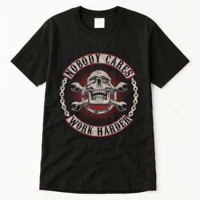 Nobody Cares Work Harder Skull Mechanic Vintage Tall T-Shirt