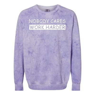 Nobody Cares Work Harder Colorblast Crewneck Sweatshirt