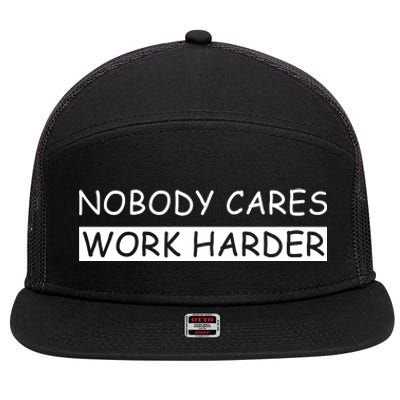 Nobody Cares Work Harder 7 Panel Mesh Trucker Snapback Hat