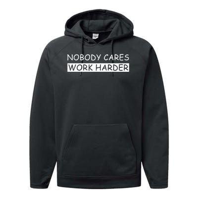 Nobody Cares Work Harder Performance Fleece Hoodie