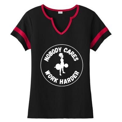 Nobody Cares, Work Harder Ladies Halftime Notch Neck Tee