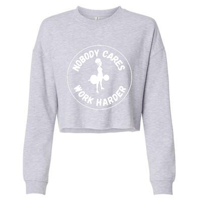 Nobody Cares, Work Harder Cropped Pullover Crew