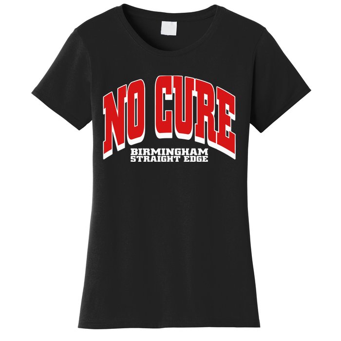 No Cure Xxx No Cure Birmingham Straight Edge Women's T-Shirt