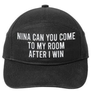 Nina Can You Come To My Room After I Win Embroidery Snapback Hat 7-Panel Snapback Hat