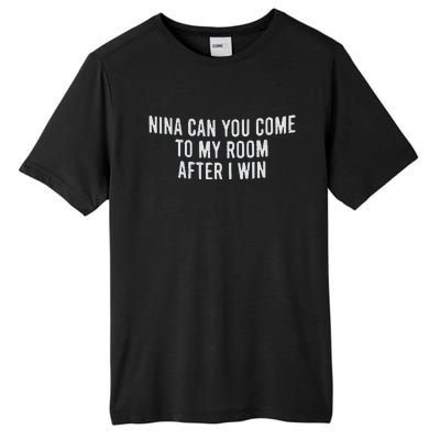 Nina Can You Come To My Room After I Win Embroidery Snapback Hat Tall Fusion ChromaSoft Performance T-Shirt