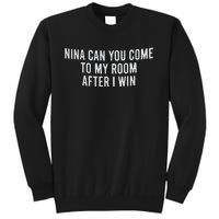 Nina Can You Come To My Room After I Win Embroidery Snapback Hat Tall Sweatshirt