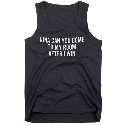 Nina Can You Come To My Room After I Win Embroidery Snapback Hat Tank Top