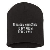 Nina Can You Come To My Room After I Win Embroidery Snapback Hat Short Acrylic Beanie