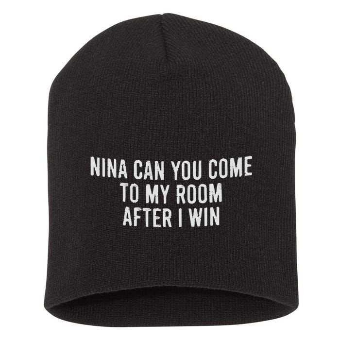 Nina Can You Come To My Room After I Win Embroidery Snapback Hat Short Acrylic Beanie