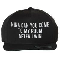 Nina Can You Come To My Room After I Win Embroidery Snapback Hat Wool Snapback Cap