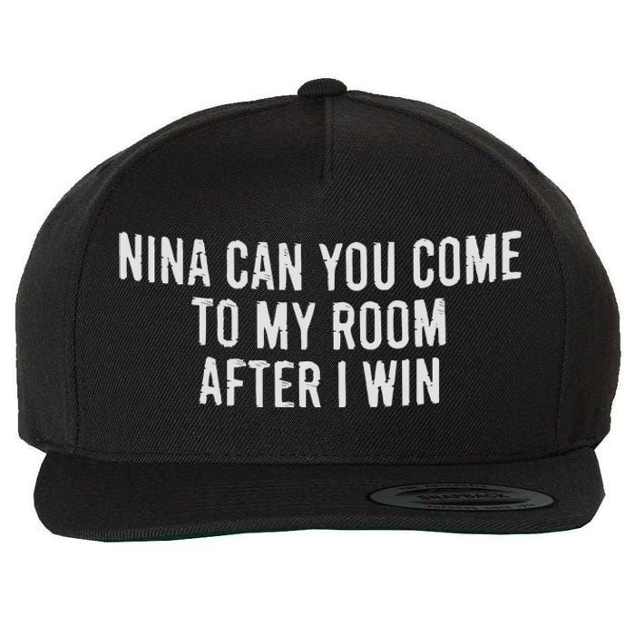 Nina Can You Come To My Room After I Win Embroidery Snapback Hat Wool Snapback Cap