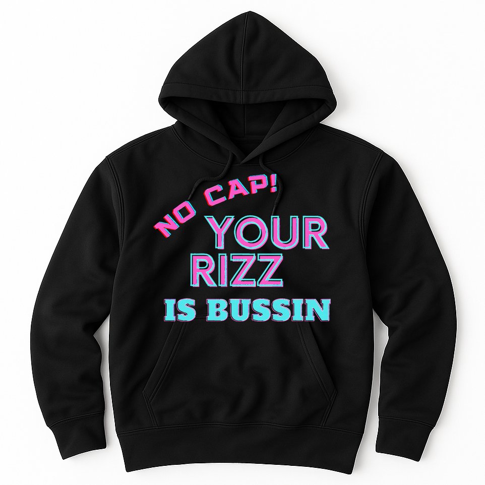 No Cap Your Rizz Is Bussin Meme Apparel Hoodie