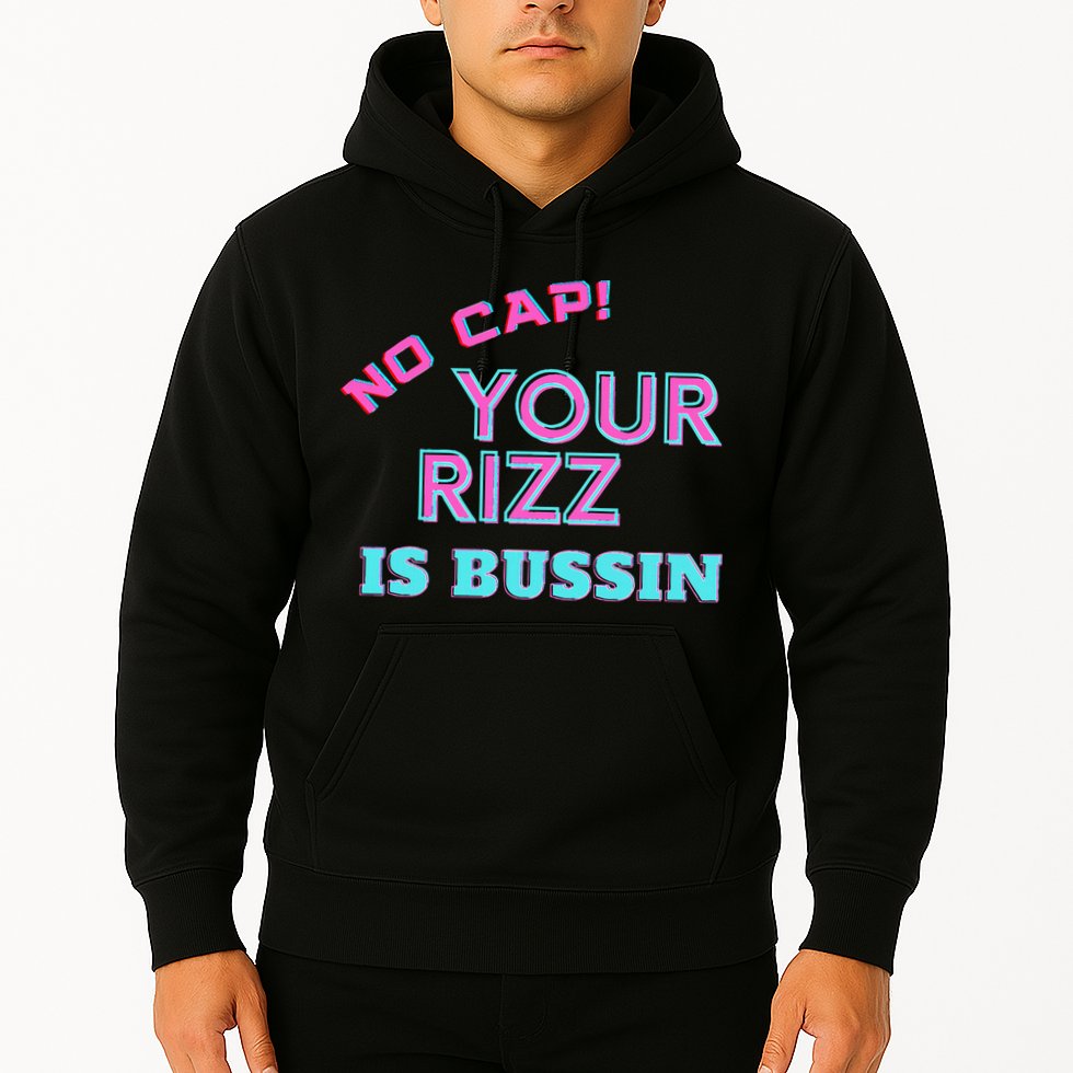 No Cap Your Rizz Is Bussin Meme Apparel Hoodie
