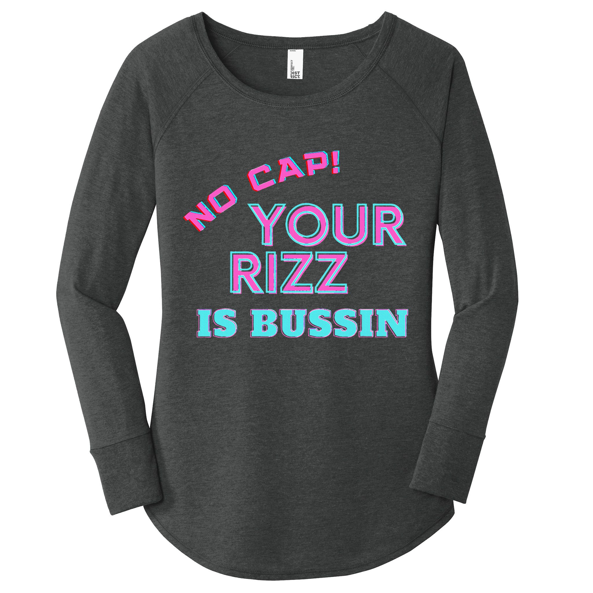 No Cap Your Rizz Is Bussin Meme Apparel Women's Perfect Tri Tunic Long Sleeve Shirt