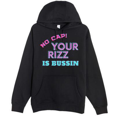No Cap Your Rizz Is Bussin Meme Apparel Premium Pullover Hoodie