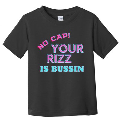 No Cap Your Rizz Is Bussin Meme Apparel Toddler T-Shirt