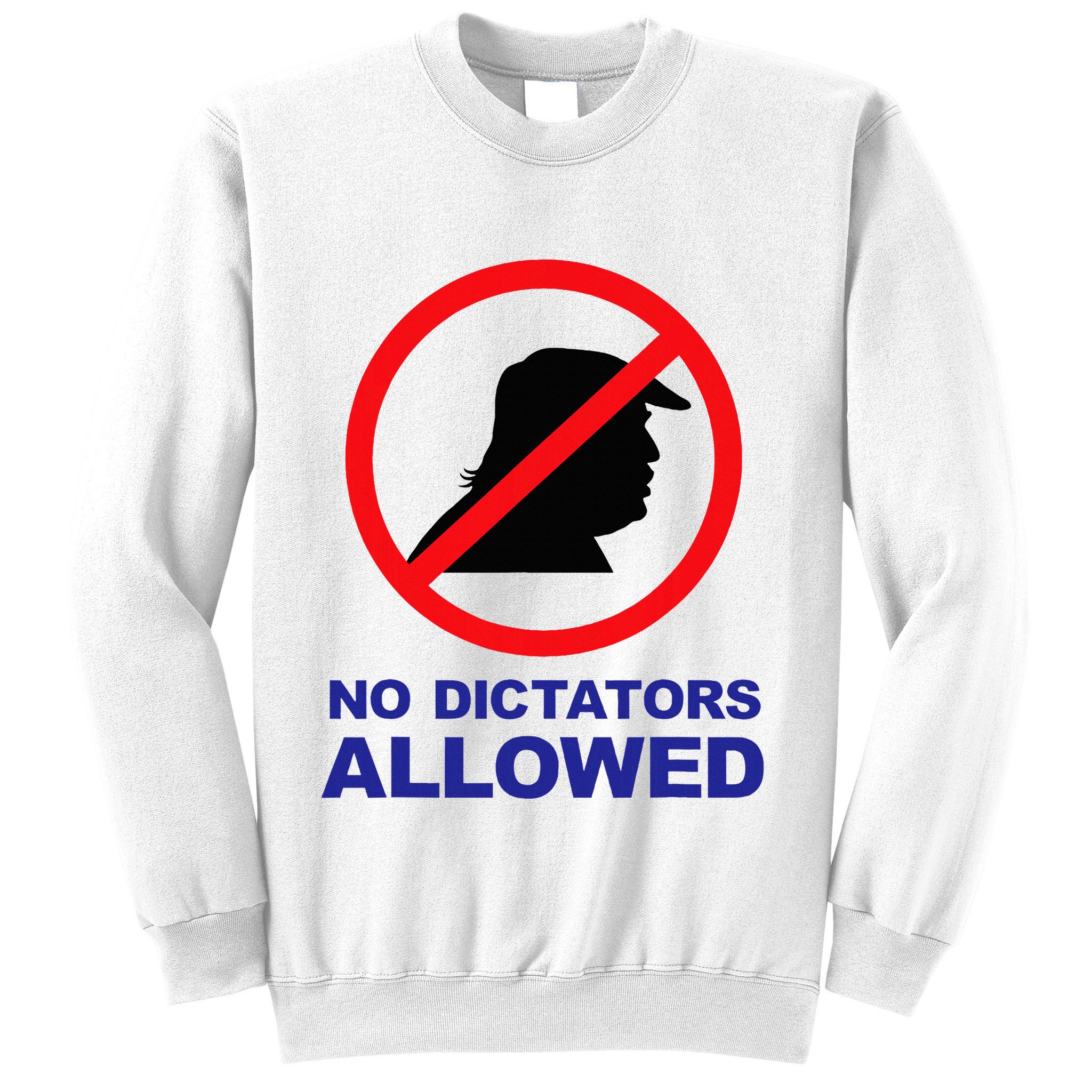 No Dictators Allowed Sweatshirt