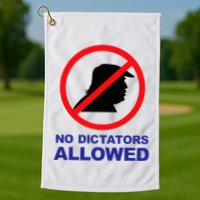 No Dictators Allowed Golf Towel