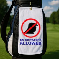No Dictators Allowed Golf Towel