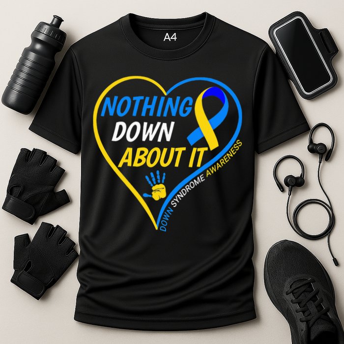 Nothing Down About It World Down Syndrome Awareness Day 2022 Cooling Performance Crew T-Shirt