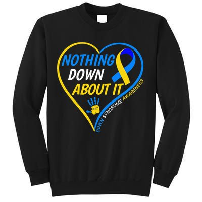 Nothing Down About It World Down Syndrome Awareness Day 2022 Sweatshirt