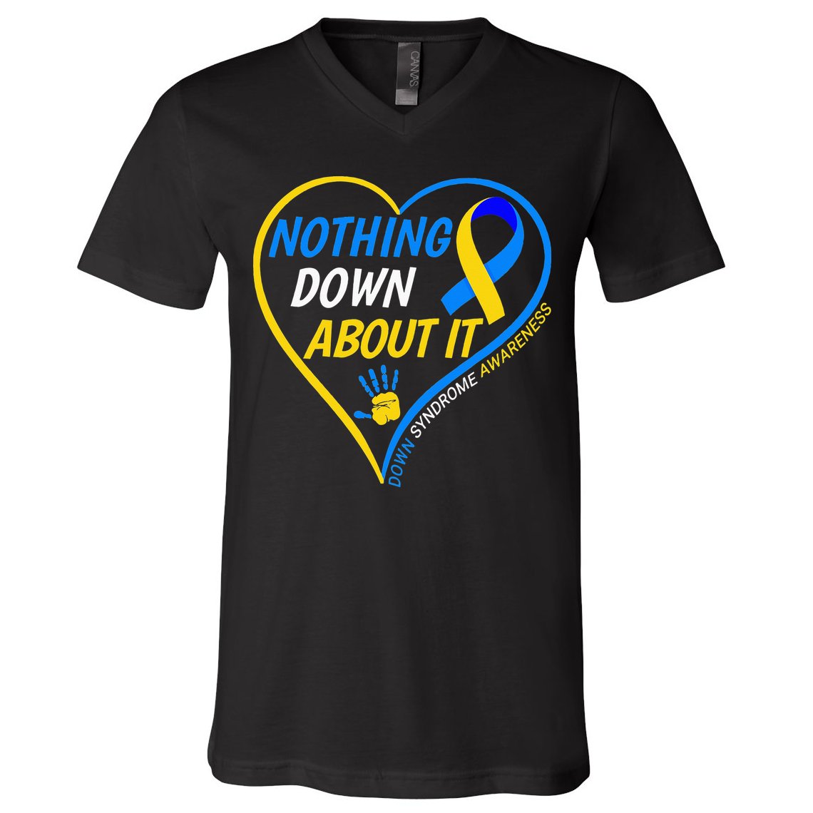 Nothing Down About It World Down Syndrome Awareness Day 2022 V-Neck T-Shirt