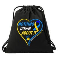 Nothing Down About It World Down Syndrome Awareness Day 2022 Drawstring Bag