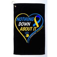 Nothing Down About It World Down Syndrome Awareness Day 2022 Golf Towel
