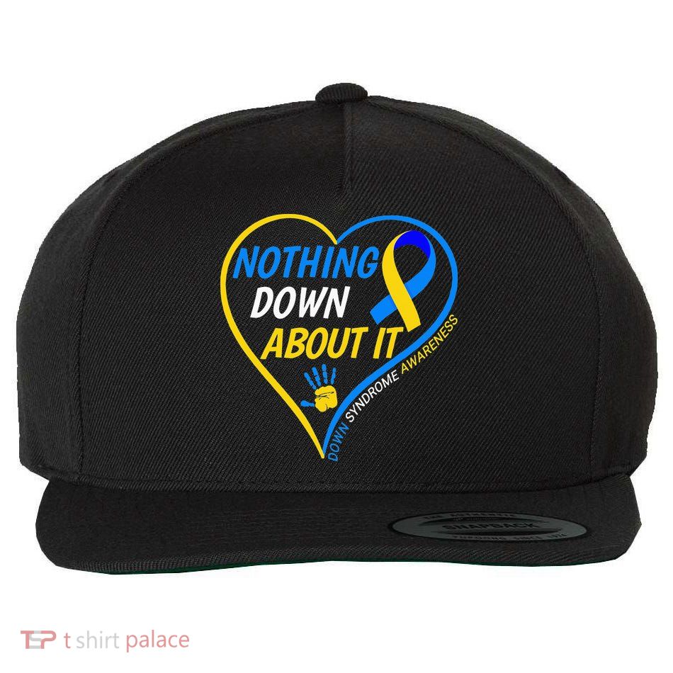 Nothing Down About It World Down Syndrome Awareness Day 2022 Wool Snapback Cap