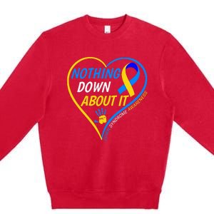 Nothing Down About It World Down Syndrome Awareness Day 2022 Premium Crewneck Sweatshirt