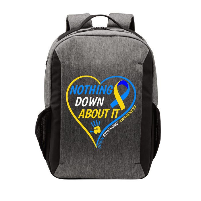Nothing Down About It World Down Syndrome Awareness Day 2022 Vector Backpack