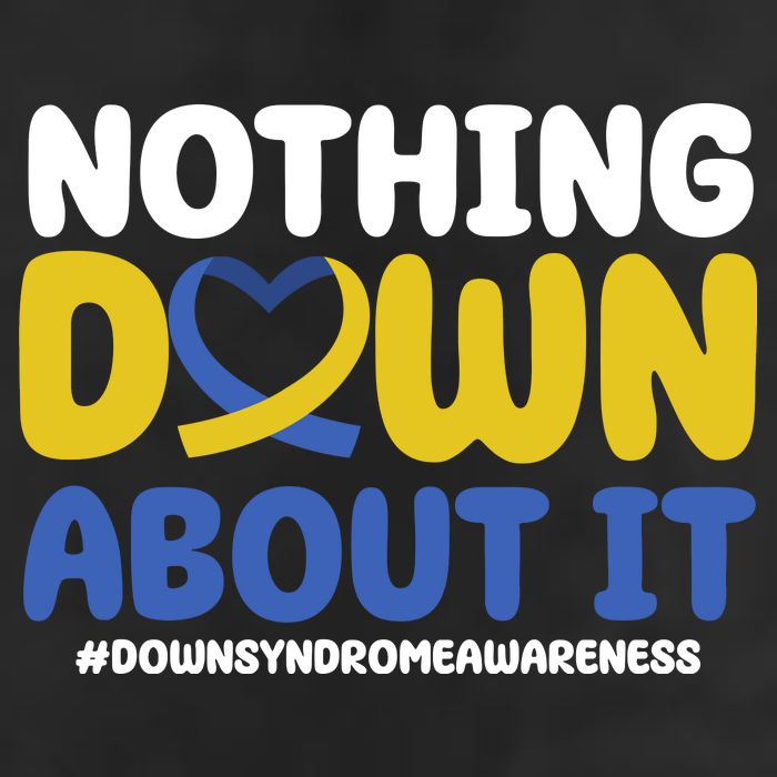 Nothing Down About It Down Syndrome Awareness Cool Comfort Performance Bucket Hat