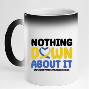 Nothing Down About It Down Syndrome Awareness 11oz Black Color Changing Mug