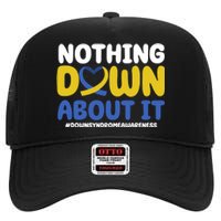 Nothing Down About It Down Syndrome Awareness High Crown Mesh Back Trucker Hat