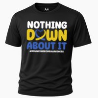 Nothing Down About It Down Syndrome Awareness Cooling Performance Crew T-Shirt