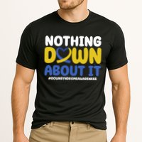 Nothing Down About It Down Syndrome Awareness Cooling Performance Crew T-Shirt