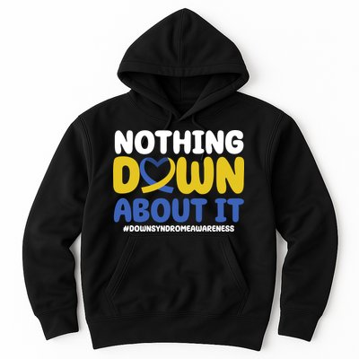 Nothing Down About It Down Syndrome Awareness Hoodie